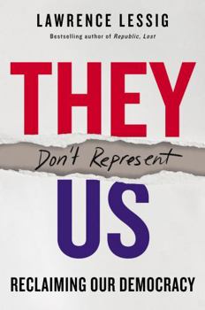 Hardcover They Don't Represent Us: Reclaiming Our Democracy Book