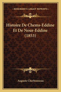 Paperback Histoire De Chems-Eddine Et De Nour-Eddine (1853) [French] Book