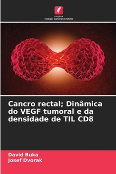 Paperback Cancro rectal; Dinâmica do VEGF tumoral e da densidade de TIL CD8 [Portuguese] Book