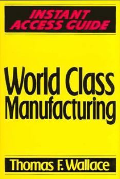 Hardcover Instant Access Guide: To World Class Manufacturing Book