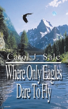 Paperback Where Only Eagles Dare to Fly Book