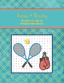 Tennis & Boxing Word Search Puzzles for Adults: 120 Puzzles with Answers Gift For Adults, Teens and Kids, Tricky Brain Teaser Puzzle Book with Solutions