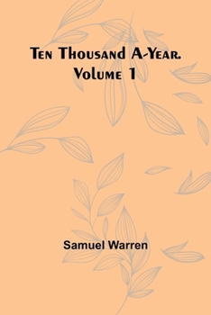 Paperback Ten Thousand a-Year. Volume 1 Book