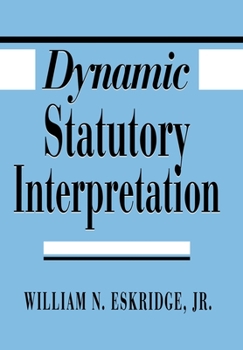 Hardcover Dynamic Statutory Interpretation Book