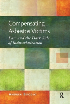 Paperback Compensating Asbestos Victims: Law and the Dark Side of Industrialization Book