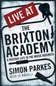 Paperback Live At the Brixton Academy: A riotous life in the music business Book