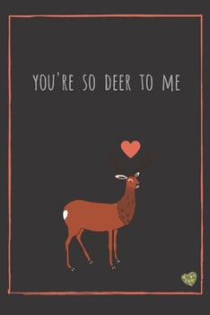 Paperback You're So Deer To Me: Blank Lined Notebook Journal with Love Quotes Book