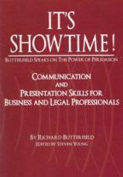 Paperback It's Showtime! Butterfield Speaks on the Power of Persuasion Book