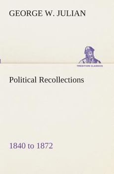 Paperback Political Recollections 1840 to 1872 Book