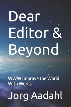 Paperback Dear Editor & Beyond: WWW Improve the World With Words Book