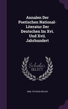 Hardcover Annalen Der Poetischen National-Literatur Der Deutschen Im Xvi. Und Xvii. Jahrhundert Book