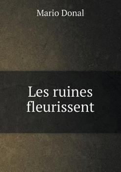 Paperback Les ruines fleurissent [French] Book