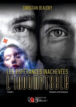 Paperback Les espérances inachevées - L'Indomptable - T1 [French] Book