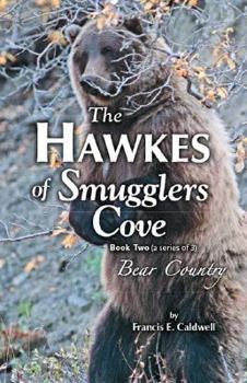 Paperback The Hawkes of Smugglers Cove: Book Two - Bear Country Book