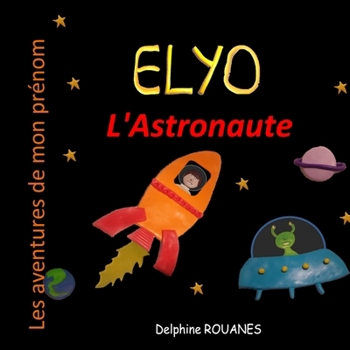Paperback Elyo l'Astronaute: Les aventures de mon prénom [French] Book