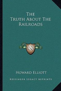 Paperback The Truth about the Railroads Book