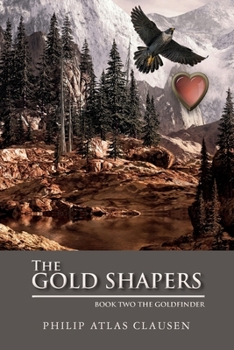 Paperback The Gold Shapers: Book Two The Goldfinder Book