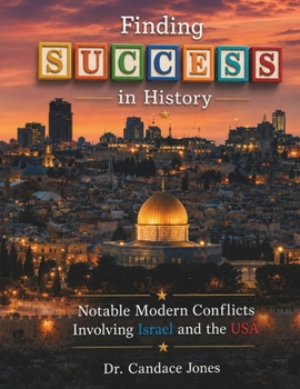 Finding Success in History: Notable Modern Conflicts Involving Israel and the USA