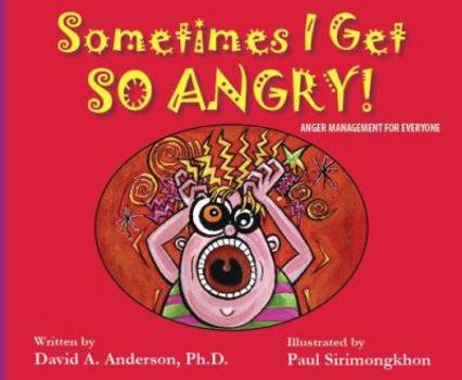 Hardcover Sometimes I Get So Angry! Anger Management for Everyone Book