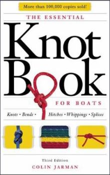 Paperback The Essential Knot Book : Knots, Bends, Hitches, Whippings, and Splices [Large Print] Book