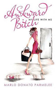 Paperback Awkward Bitch: My Life with MS Book