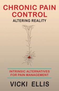 Paperback Chronic Pain Control: Altering Reality Book