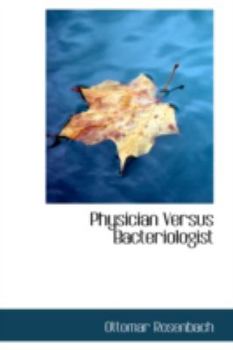 Paperback Physician Versus Bacteriologist Book