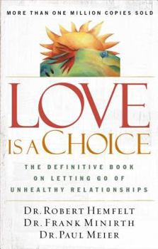 Paperback Love Is a Choice: The Definitive Book on Letting Go of Unhealthy Relationships Book