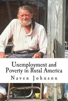 Paperback Unemployment and Poverty in Rural America: The Life and Hillbilly Culture of the Poor Majority Book