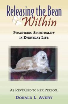 Paperback Releasing the Bean Within: Practicing Spirituality in Everyday Life Book