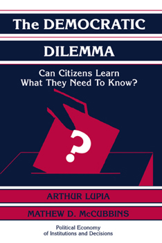 Paperback The Democratic Dilemma: Can Citizens Learn What They Need to Know? Book