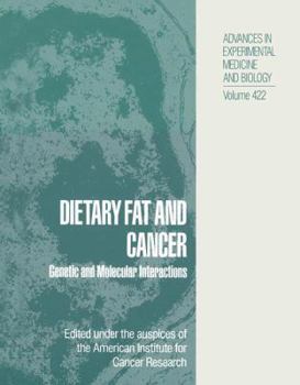 Paperback Dietary Fat and Cancer: Genetic and Molecular Interactions Book