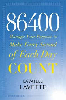 Hardcover 86400: Manage Your Purpose to Make Every Second of Each Day Count Book