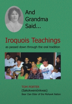 Hardcover And Grandma Said... Iroquois Teachings: As Passed Down Through the Oral Tradition Book