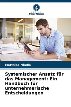 Paperback Systemischer Ansatz für das Management: Ein Handbuch für unternehmerische Entscheidungen [German] Book