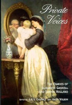 Private Voices: The Diaries of Elizabeth Cleghorn Gaskell and Sophia Holland