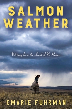 Salmon Weather: Writing from the Land of No Return