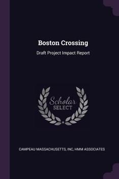 Paperback Boston Crossing: Draft Project Impact Report Book