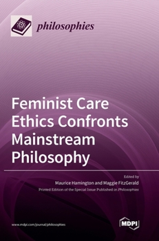Hardcover Feminist Care Ethics Confronts Mainstream Philosophy Book