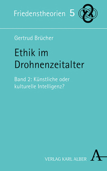 Paperback Ethik Im Drohnenzeitalter: Band 2: Kunstliche Oder Kulturelle Intelligenz? [German] Book