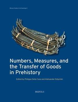 Paperback Numbers, Measures, and the Transfer of Goods in Prehistory Book