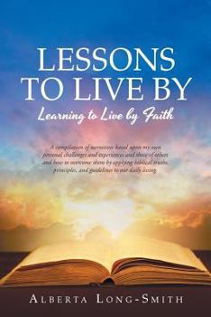 Paperback Lessons to Live by: Learning to Live by Faith Book