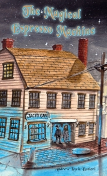 Magical Espresso Machine : A Novel, a Historical Fiction Love Story