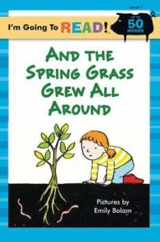 Paperback I'm Going to Read® (Level 1): And the Spring Grass Grew All Around (I'm Going to Read® Series) Book