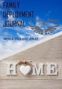 Paperback Family Deployment Journal: While You Are Away: Deployment Journal for Families Book