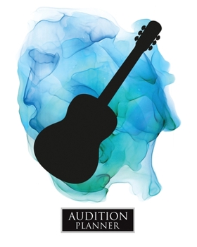 Paperback Audition Planner: ACOUSTIC GUITAR: Audition Planner - 120 Pages / 60 Auditions - Plan and Prepare for your music audition Book