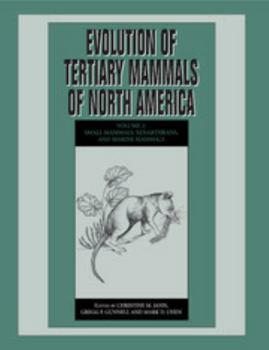 Evolution of Tertiary Mammals of North America: Volume 2: Small Mammals, Xenarthrans, and Marine Mammals