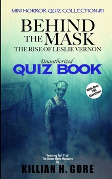 Paperback Behind the Mask: The Rise of Leslie Vernon Unauthorized Quiz Book: Mini Horror Quiz Collection #11 Book