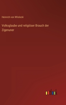 Hardcover Volksglaube und religiöser Brauch der Zigenuner [German] Book