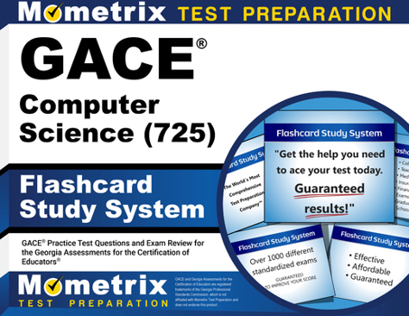 GACE Computer Science (725) Flashcard Study System: GACE Practice Test Questions and Exam Review for the Georgia Assessments for the Certification of Educators